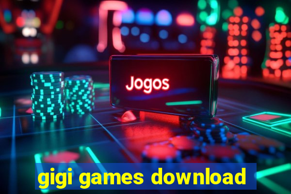 gigi games download